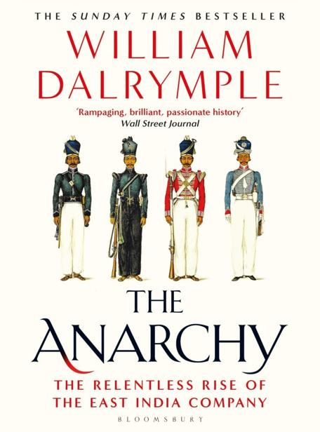 The Anarchy: The Relentless Rise of the East India Company
