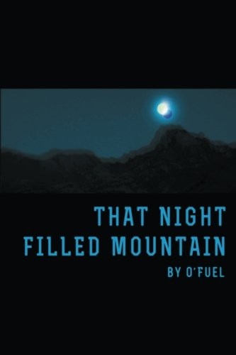 That Night Filled Mountain