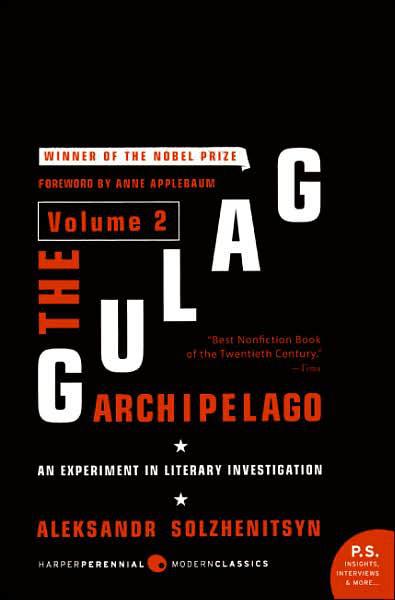 The Gulag Archipelago Volume 2: An Experiment in Literary Investigation